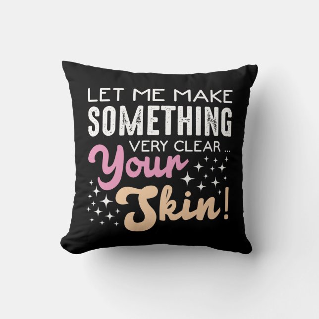 Esthetician Skin Care Make Up Artist Cosmetician Throw Pillow (Front)