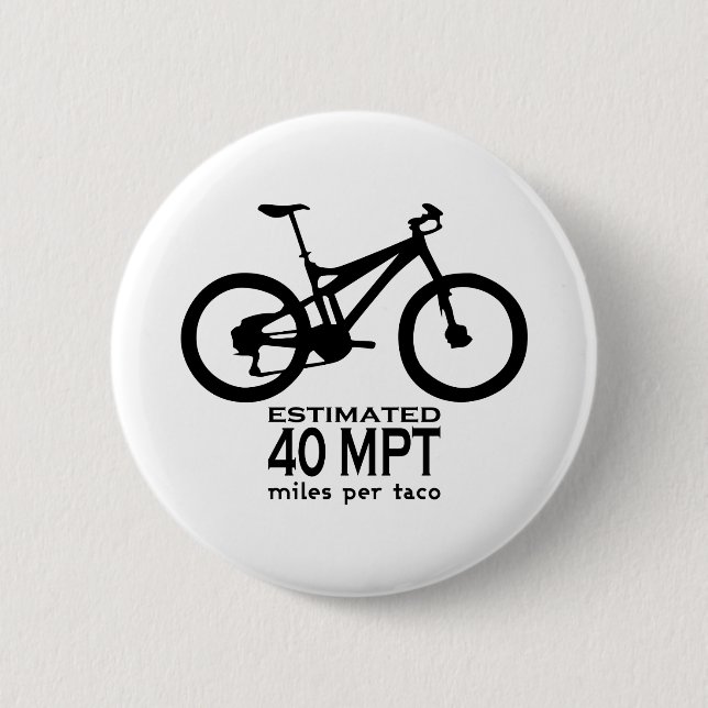 Estimated 40 Miles Per Taco 2 Inch Round Button (Front)