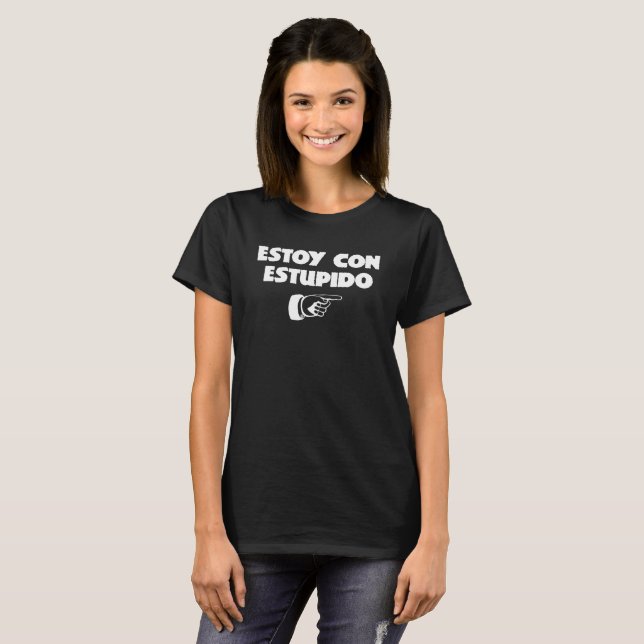 Estoy Con Estupido Funny Tee Shirt (Front Full)