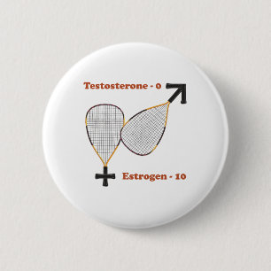 Estrogen Wins Racquetball 2 Inch Round Button