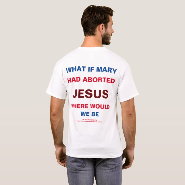 Et si Marie avait avorté le T-shirt de Jésus-Chris (Dos entier)