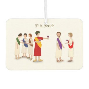 "Et Tu Brute?" Julius Caesar at a Party Air Freshener