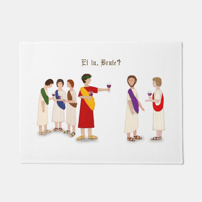 "Et Tu Brute?" Julius Caesar at a Party Doormat (Front)