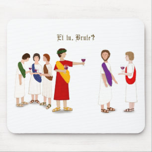 "Et Tu Brute?" Julius Caesar at a Party Mouse Pad