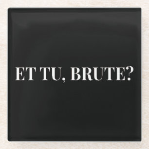 Et Tu, Brute? Shakespeare's Julius Caesar III Glass Coaster
