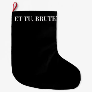 Et Tu, Brute? Shakespeare's Julius Caesar III Large Christmas Stocking