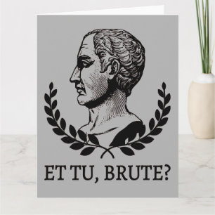 Et Tu, Brute? Shakespeare's Julius Caesar Quote V Card