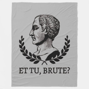 Et Tu, Brute? Shakespeare's Julius Caesar Quote V Fleece Blanket
