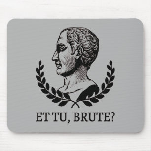 Et Tu, Brute? Shakespeare's Julius Caesar Quote V Mouse Pad