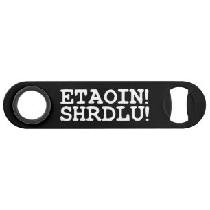 ETAOIN! SHRDLU! BAR KEY