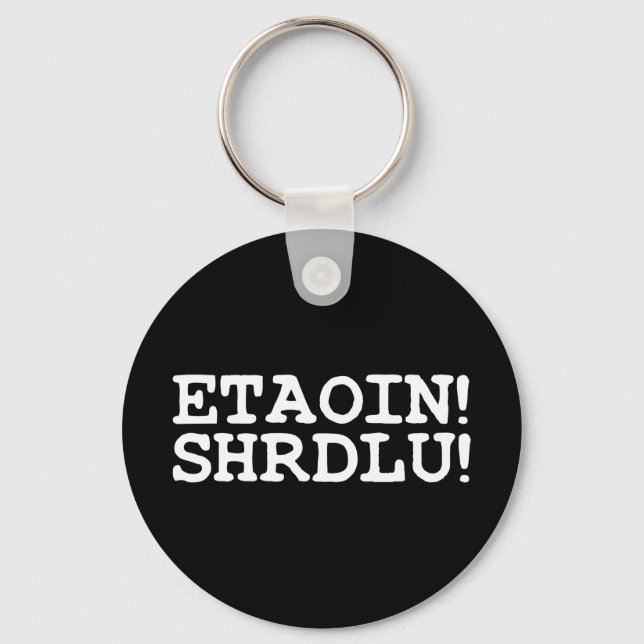 ETAOIN! SHRDLU! KEYCHAIN (Front)