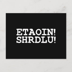 ETAOIN! SHRDLU! POSTCARD