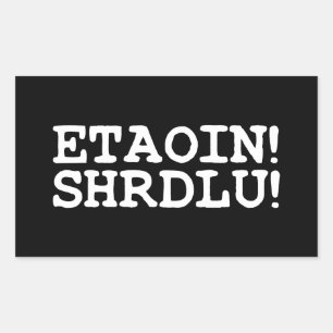 ETAOIN! SHRDLU! STICKER
