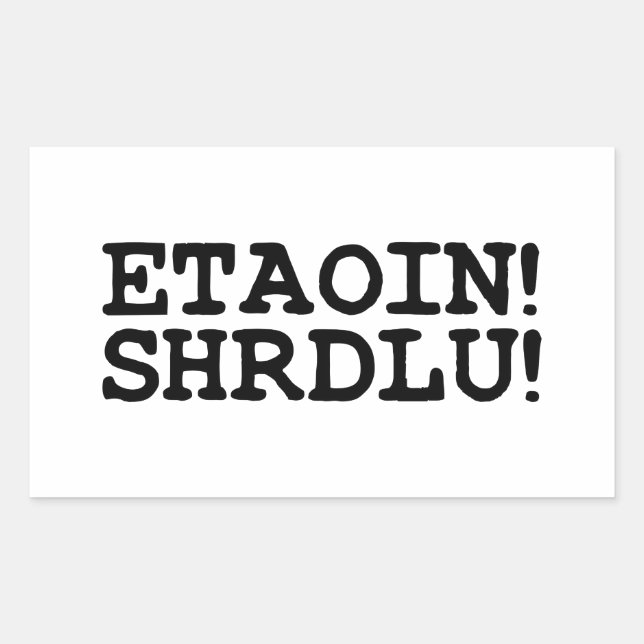ETAOIN! SHRDLU! STICKER (Front)