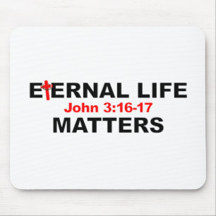 Eternal Life Matters Mouse Pad