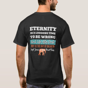 Eternity Is A Long Time To Be Wrong Christian T-Shirt
