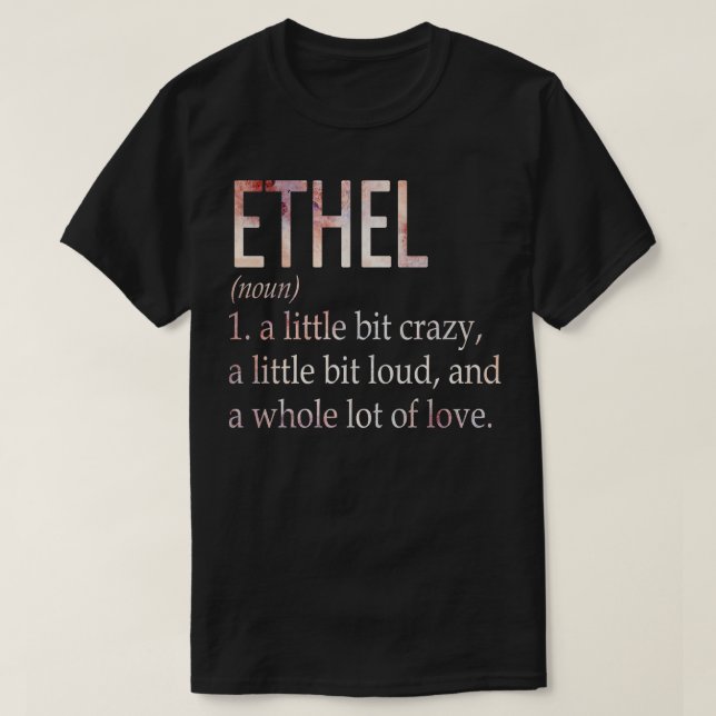 Ethel Girl Name Definition T-Shirt (Design Front)