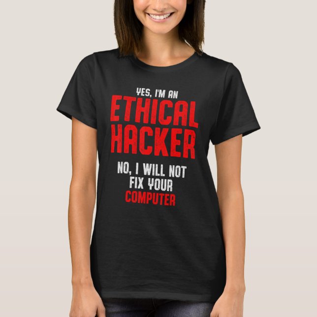 Ethical Hacker Cybersecurity It Pen Tester  2 T-Shirt (Front)