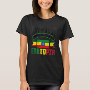Ethiopia Ethiopian Happiest When Im In Ethiopia T-Shirt