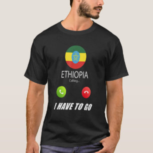 Ethiopia Flag Souvenir Ethiopia Is Calling Is Call T-Shirt