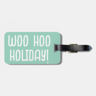 Étiquette À Bagage Balise Woo Hoo Holiday Blue Modern Bold Funny Lugg