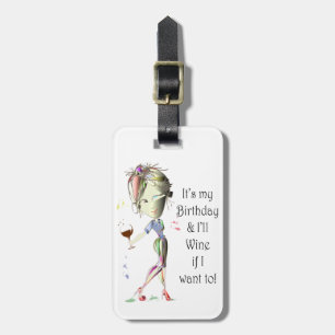 Étiquette À Bagage C'est mon anniversaire et je Wine si je veux à !