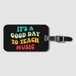 Étiquette À Bagage C'est une bonne journée pour enseigner la musique 