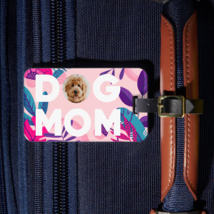 Étiquette À Bagage DOG MOM, Votre Photo, Fleurs roses & Feuilles