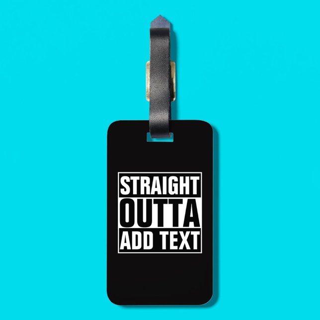 Étiquette À Bagage DROIT OUTTA - ajoutez votre texte ici/créez votre  (Créateur téléchargé)