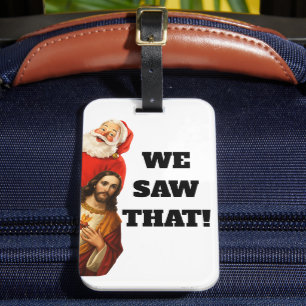 Étiquette À Bagage Drôle de design de Santa et Jésus “Nous avons vu ç