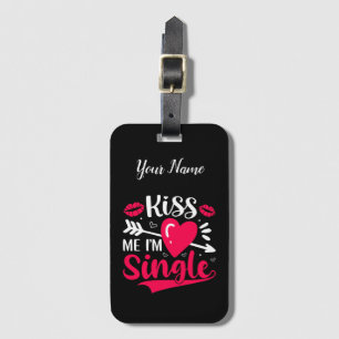 Étiquette À Bagage Embrasse-moi Je suis célibataire Saint-Valentin