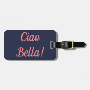 Étiquette À Bagage Étiquette de bagage de Ciao Bella