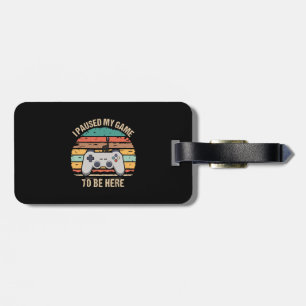 Étiquette À Bagage J'Ai Suspendu Mon Jeu Pour Être Ici