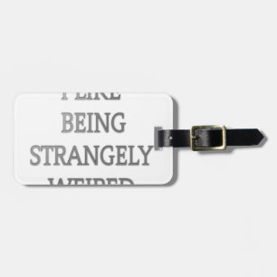 Étiquette À Bagage J'aime être étrangement bizarre .png