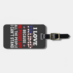 Étiquette À Bagage "J'aime Trump parce qu'il fait chier tous les gens