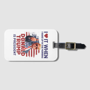 Étiquette À Bagage Je L'Aime Quand Je Me Réveille Et Trump Est Le Pré