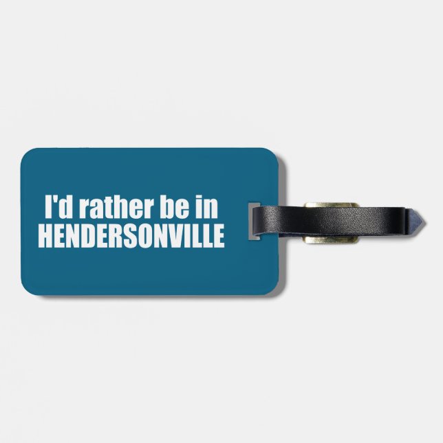 Étiquette À Bagage Je préfère être à Hendersonville en Caroline du No (Dos horizontal)
