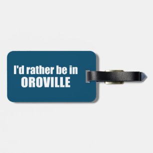 Étiquette À Bagage Je préfère être à Oroville en Californie