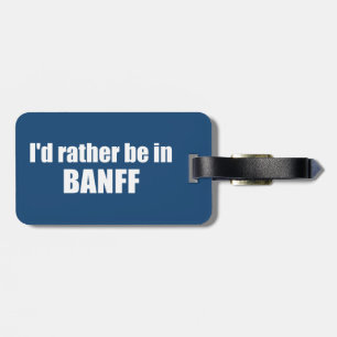 Étiquette À Bagage Je préférerais être à Banff Canada