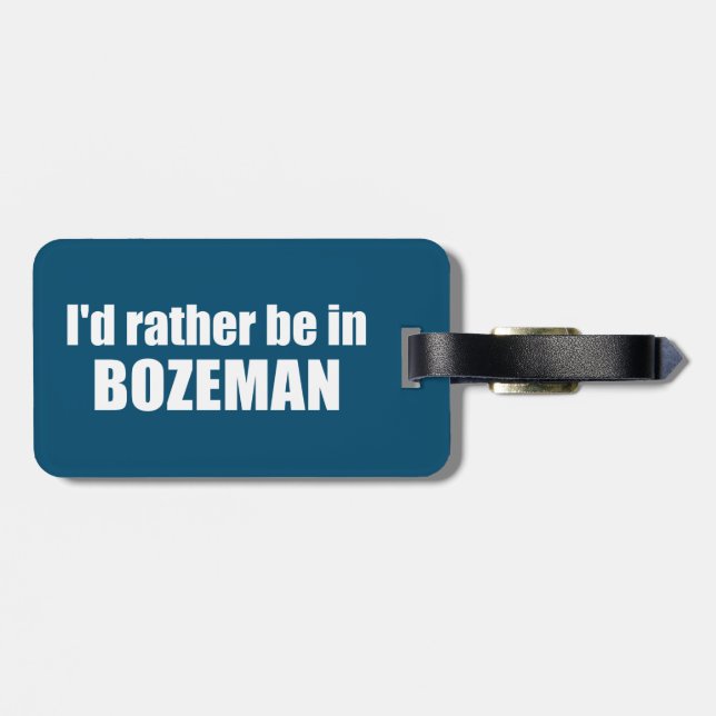 Étiquette À Bagage Je Préférerais Être À Bozeman Montana (Dos horizontal)