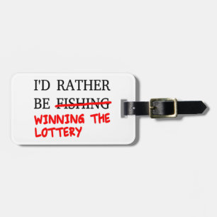 Étiquette À Bagage Je Préférerais Pêcher... Gagner la loterie