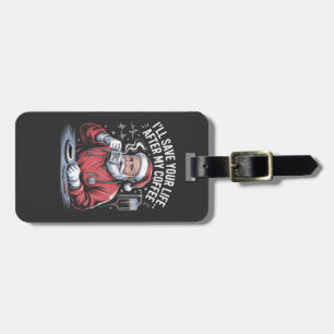Étiquette À Bagage Je sauverai ta vie après mon café Santa Noël