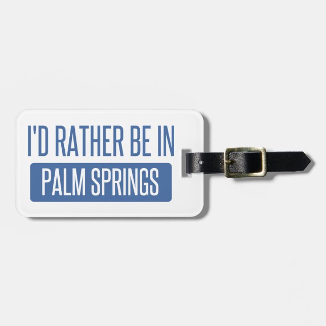 Étiquette À Bagage Je serais plutôt dans le Palm Springs (Devant horizontal)