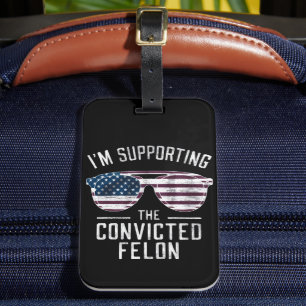 Étiquette À Bagage Je soutiens le criminel condamné pro Trump 2024