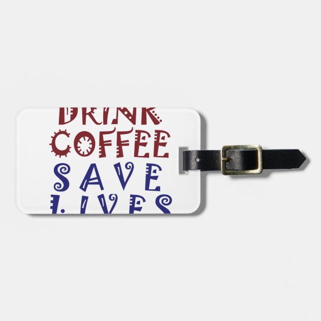 Étiquette À Bagage Je veux juste boire du café Sauver des vies (Devant horizontal)