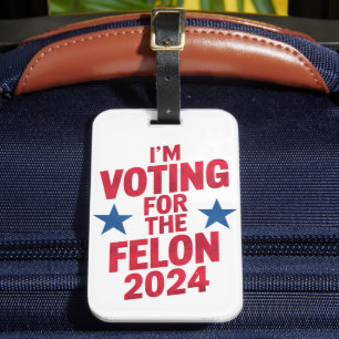 Étiquette À Bagage Je vote pour le condamné Felon Pro Trump 2024