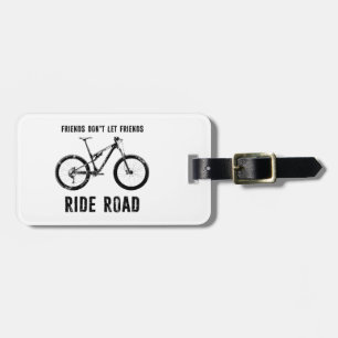 Étiquette À Bagage Les amis ne laissent pas les amis faire le vélo de