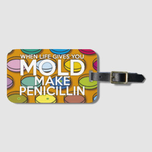 ÉTIQUETTE À BAGAGE LORSQUE LA VIE VOUS DONNE MOLD FAIRE PENICILLIN
