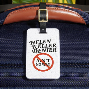 Étiquette À Bagage Mème vintage Helen Keller Denier Ain't No Way