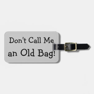 Étiquette À Bagage Ne m'appelle pas un vieux sac